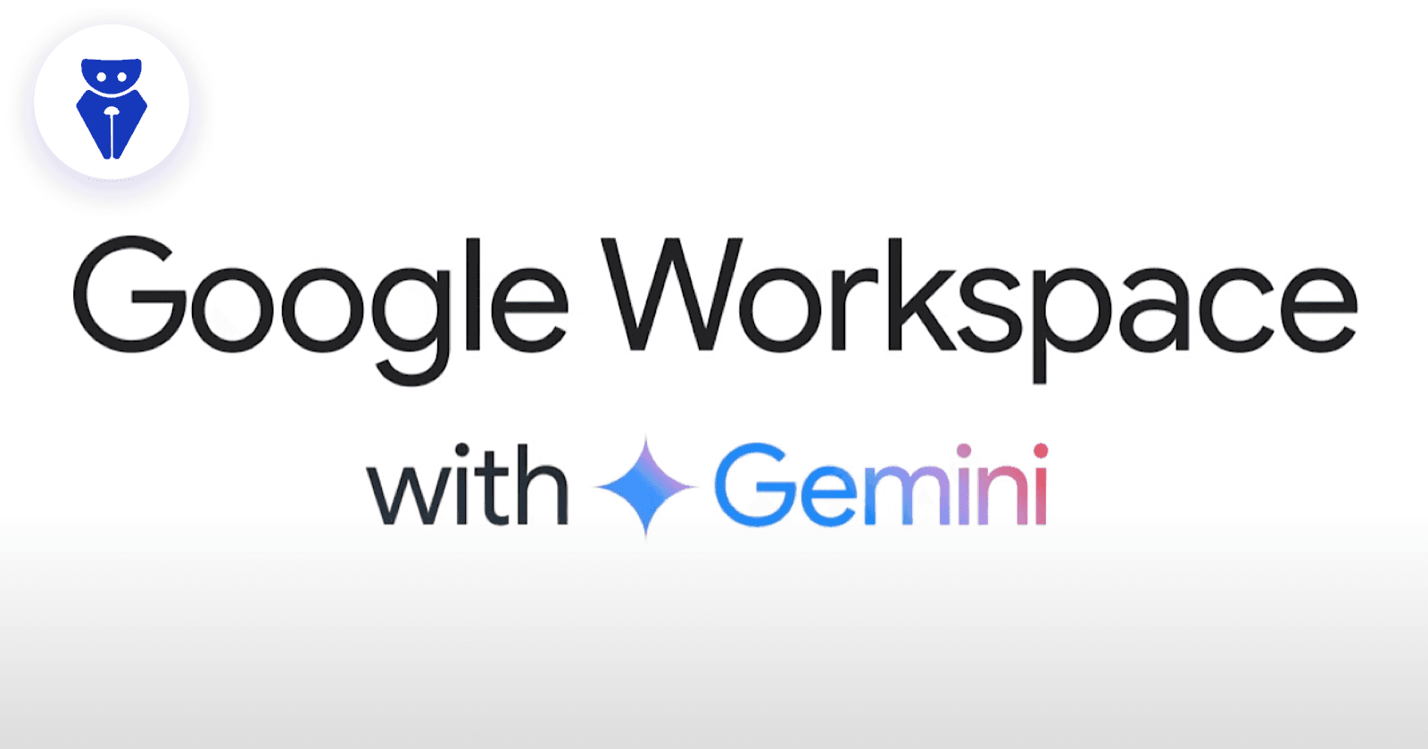 ورود هوش مصنوعی به دنیای Google Workspace بدون هزینه اضافی!