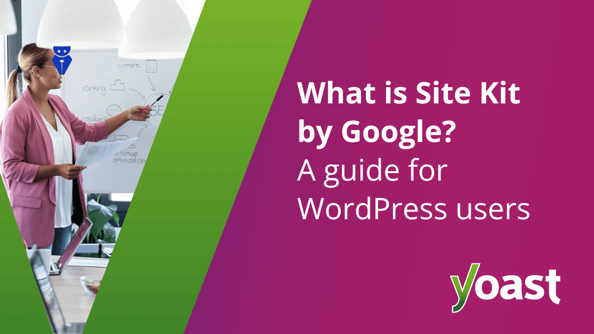 چرا Site Kit by Google برای کاربران وردپرس ضروری است؟